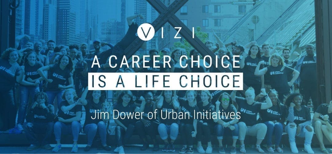 A Career Choice is a Life Choice: Jim Dower of Urban Initiatives