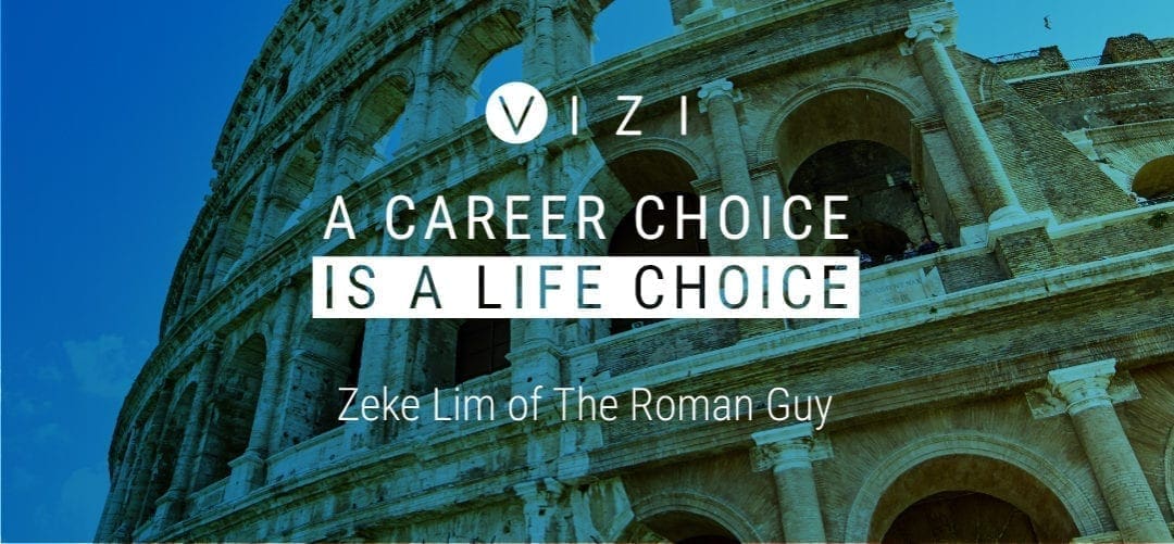 A Career Choice is a Life Choice: Zeke Lim of The Roman Guy