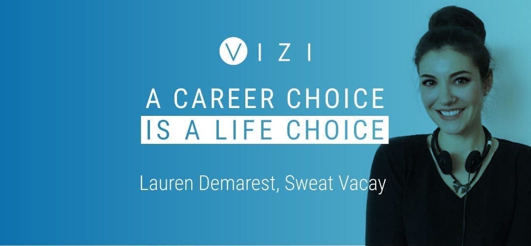 A Career Choice is a Life Choice: Lauren Demarest of Sweat Vacay