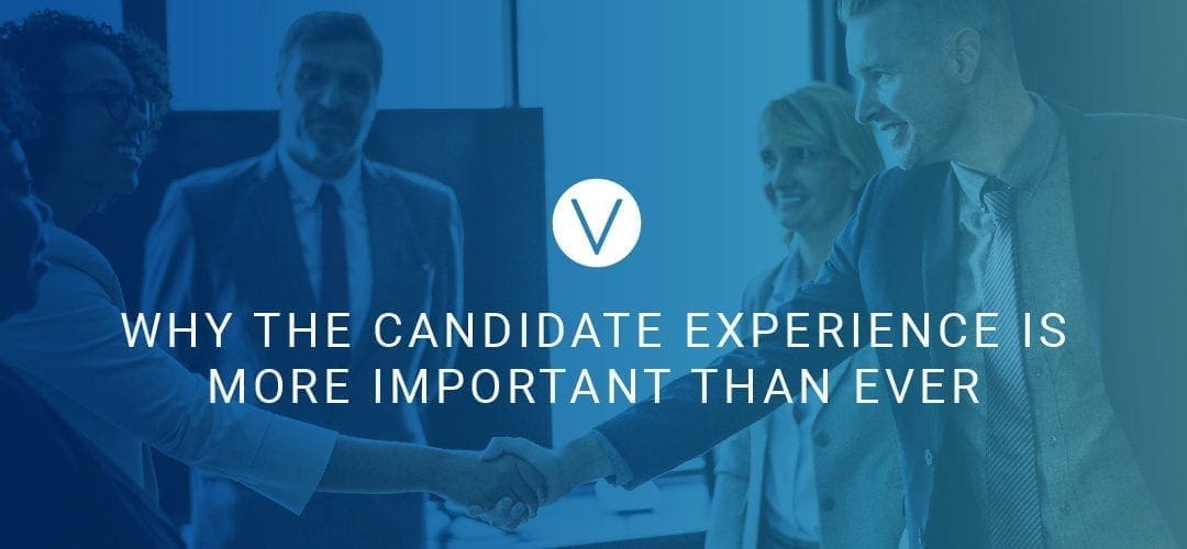 Why the Candidate Experience is More Important Than Ever