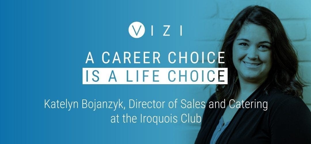 A Career Choice is a Life Choice – Katelyn Bojanzyk