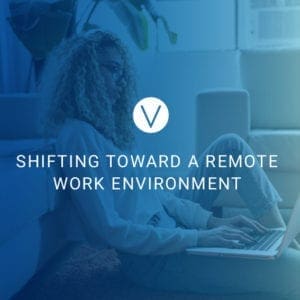 Shifting Toward a Remote Work Environment